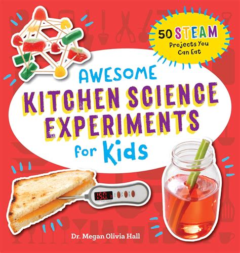 megan olivia hall|Awesome Kitchen Science Experiments for Kids: 50。